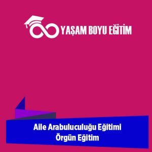Aile Arabuluculuğu Eğitimi Örgün Eğitim