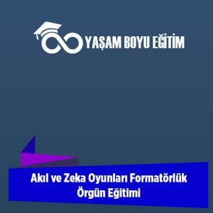 Akıl ve Zeka Oyunları Formatörlük Örgün Eğitimi