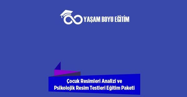 Çocuk Resimleri Analizi ve Psikolojik Resim Testleri Eğitimi Paketi Uzaktan Eğitim
