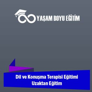 Dil ve Konuşma Terapisi Eğitimi Uzaktan Eğitim