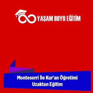 Montesorri İle Kur'an Öğretimi Uzaktan Eğitim