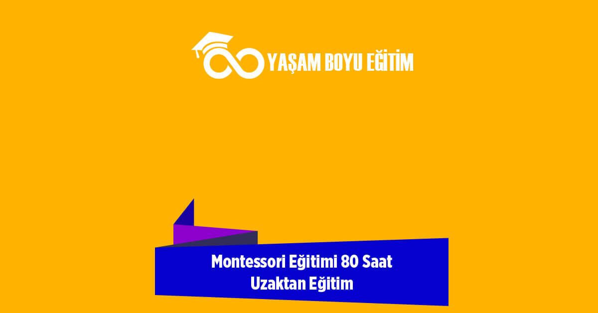 Montessori Eğitimi 80 Saat Uzaktan Eğitim