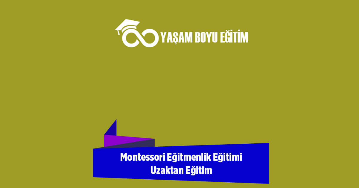 Montessori Eğitmenlik Eğitimi Uzaktan Eğitim