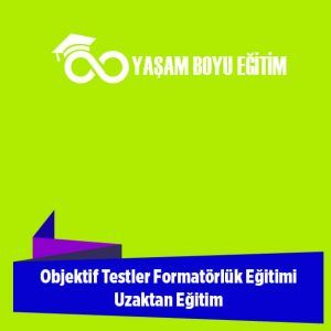 Objektif Testler Formatörlük Eğitimi Uzaktan Eğitim