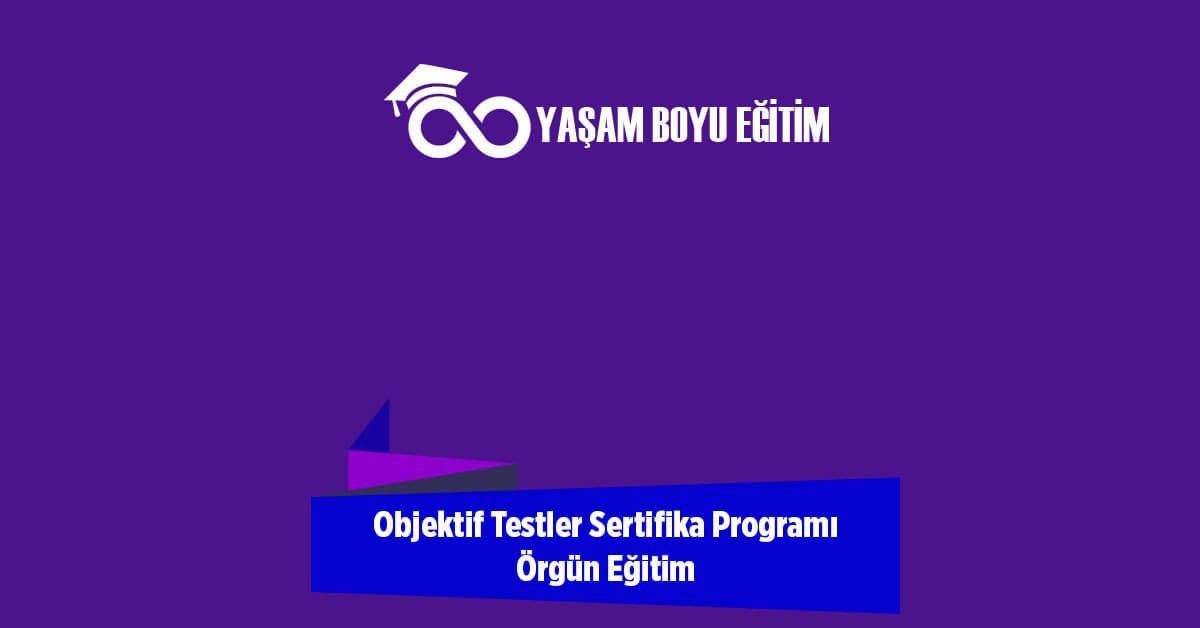 Objektif Testler Sertifika Programı Örgün Eğitim