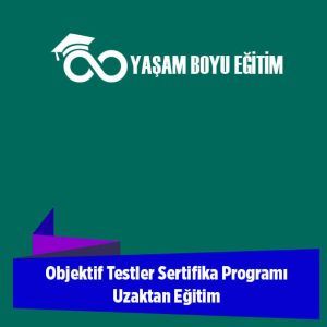 Objektif Testler Sertifika Programı Uzaktan Eğitim