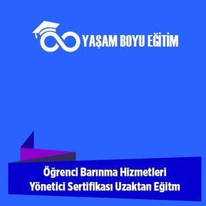 Öğrenci Barınma Hizmetleri Yönetici Sertifikası Uzaktan Eğitim