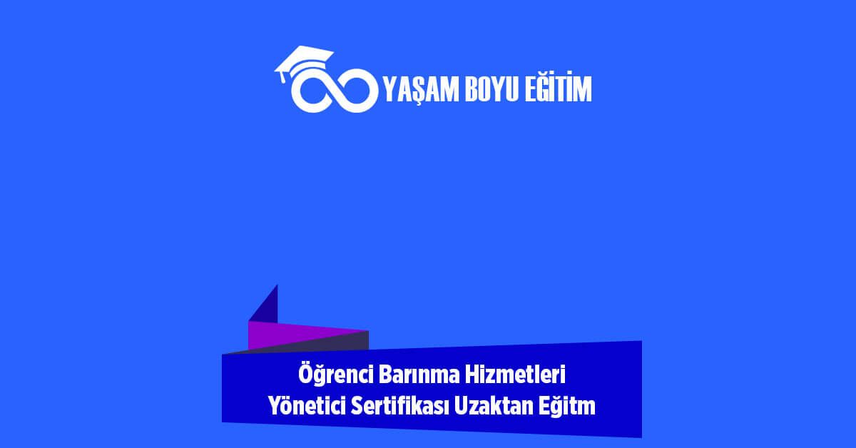 Öğrenci Barınma Hizmetleri Yönetici Sertifikası Uzaktan Eğitim