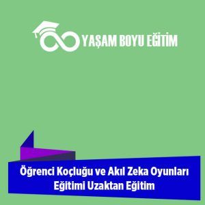 Öğrenci Koçluğu ve Akıl Zeka Oyunları Eğitimi Uzaktan Eğitim