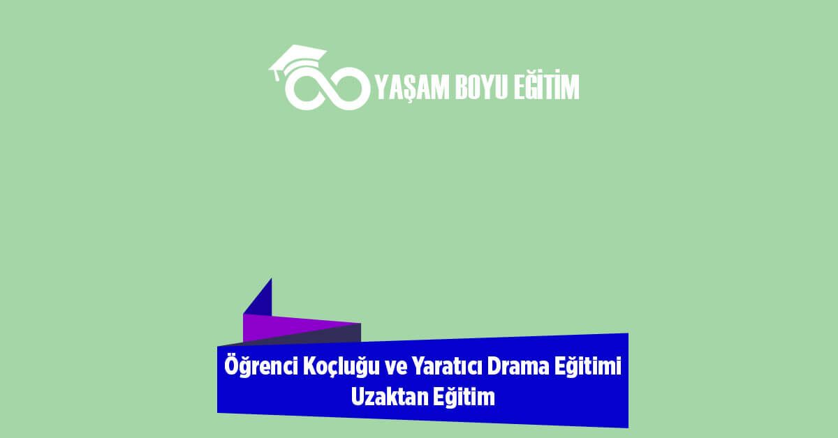Öğrenci Koçluğu ve Yaratıcı Drama Eğitimi Uzaktan Eğitim