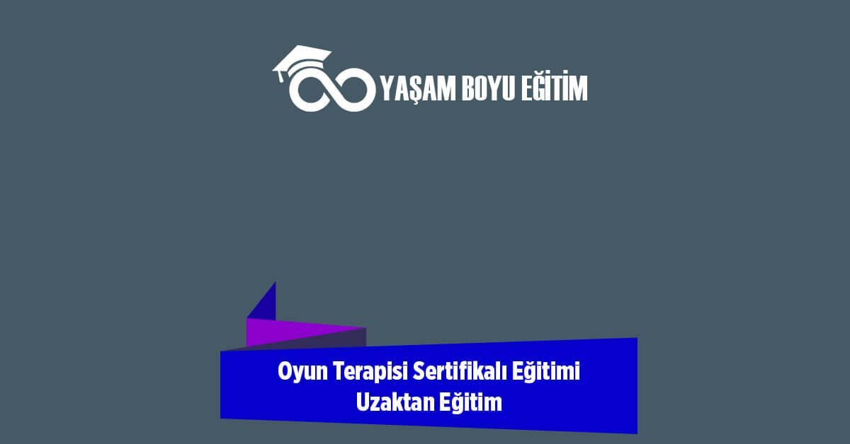 Oyun Terapisi Sertifikalı Eğitimi Uzaktan Eğitim