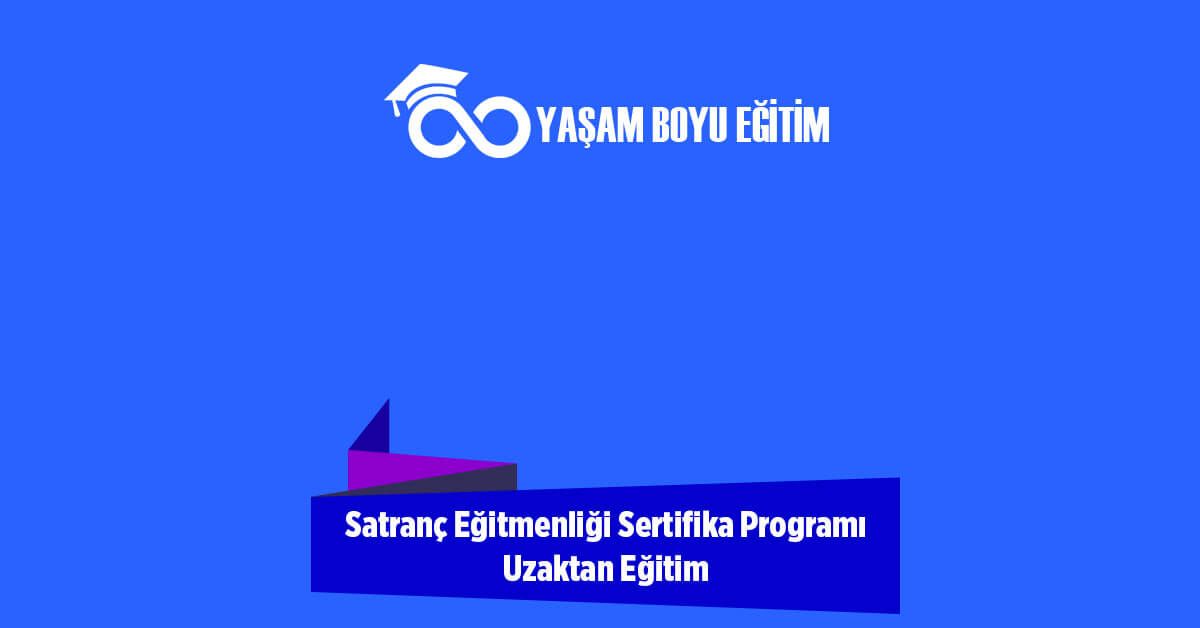 Satranç Eğitmenliği Sertifika Programı Uzaktan Eğitim