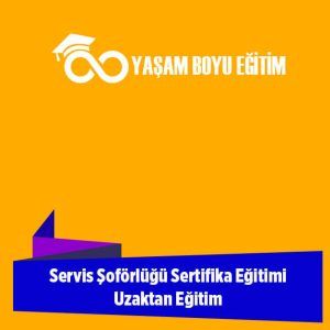 Servis Şoförlüğü Sertifika Eğitimi Uzaktan Eğitim