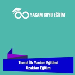 Temel İlk Yardım Eğitimi Uzaktan Eğitim