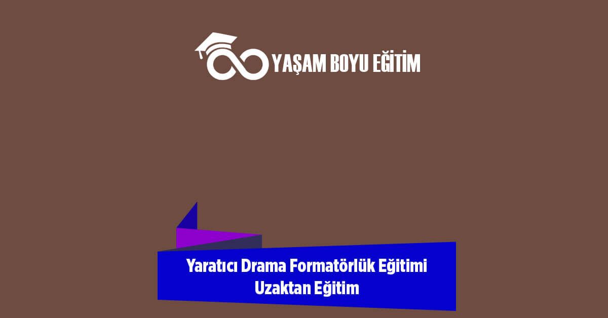Yaratıcı Drama Formatörlük Eğitimi Uzaktan Eğitim