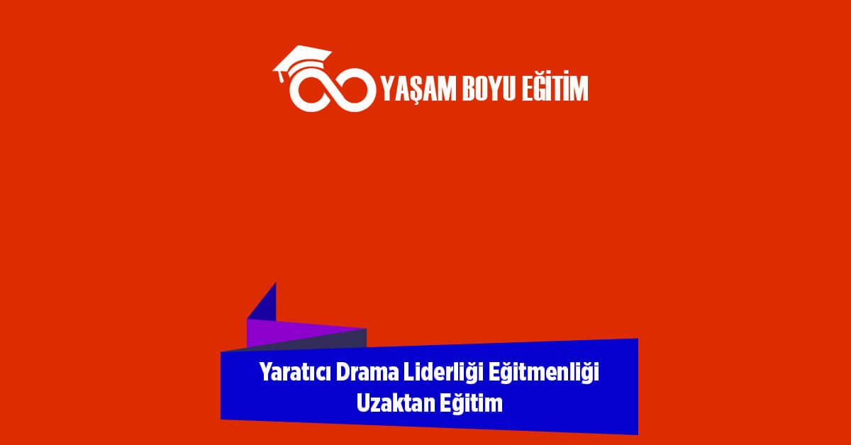 Yaratıcı Drama Liderliği Eğitimi 320 Saat Uzaktan Eğitim