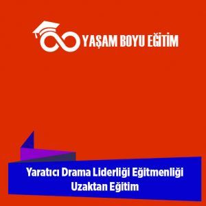 Yaratıcı Drama Liderliği Eğitmenliği Uzaktan Eğitim